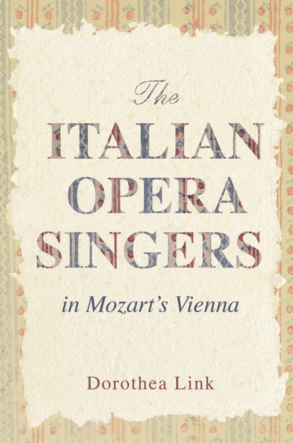Book cover Dorothea Link The Italian Opera Singers in Mozart’s Vienna